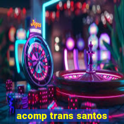 acomp trans santos